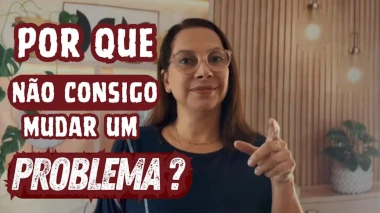 Problemas com a vida: a crença invisível que impede você de mudar
