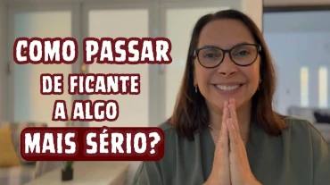 Como falar para o ficante que você quer algo sério?