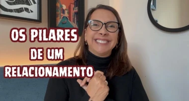 Quais são os pilares de um relacionamento?